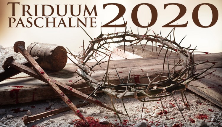 TRIDUUM PASCHALNE 2020 - 2020-04-07