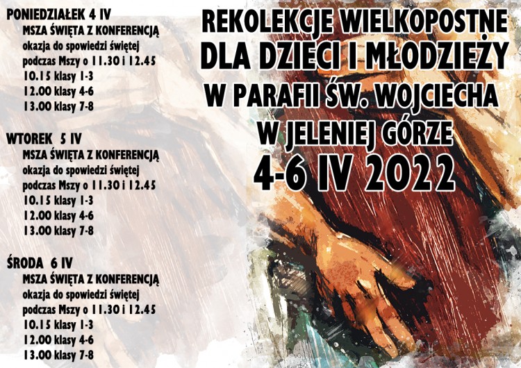 REKOLEKCJE WIELKOPOSTNE  DLA DZIECI I MŁODZIEŻY  4-6 IV 2022 - 2022-03-30